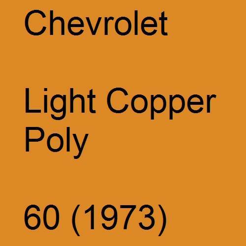 Chevrolet, Light Copper Poly, 60 (1973).